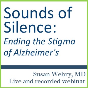 Sounds of Silence: Ending the Stigma of Alzheimer's 